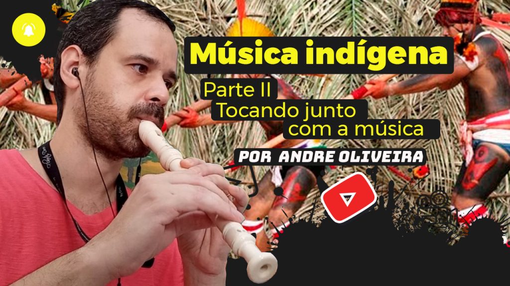 ANDRÉ OLIVEIRA- Música Indígena- Parte II