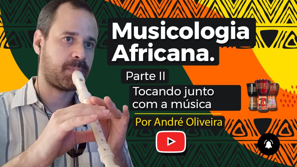 ANDRÉ OLIVEIRA Musicologia Africana parte II – Tocando Junto –